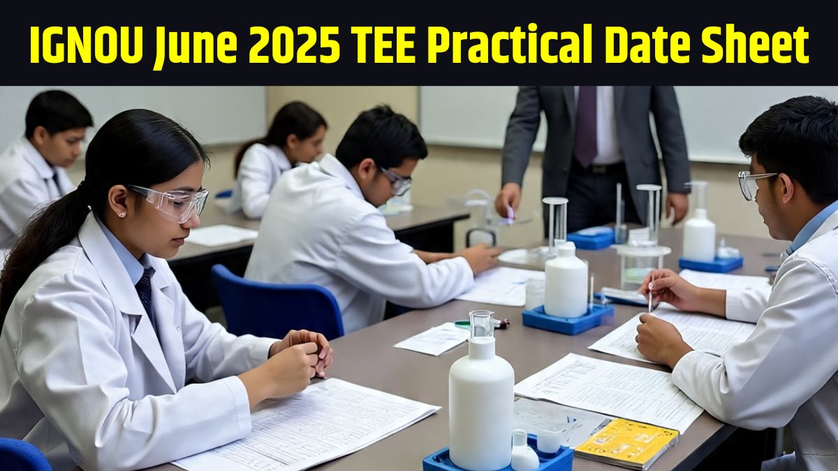 IGNOU TEE June 2025 Practical Exam: इग्नू जून टर्म एंड एग्जामिनेशन 2025 प्रैक्टिकल एग्जाम की तारीखें जारी, यहां से करें डाउनलोड
